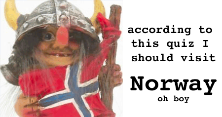 I should visit Norway!